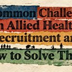 5 Common Challenges in Allied Health Recruitment and How to Solve Them